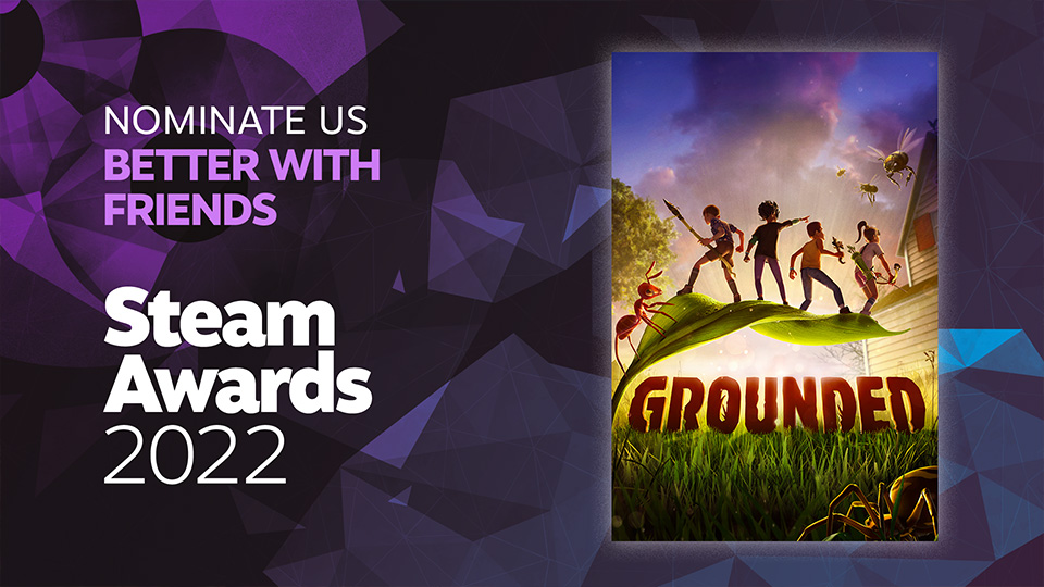 Nominate Grounded for Better with Friends in the Steam Awards! Header Image