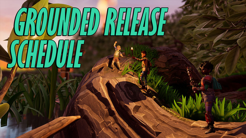 Grounded Release Schedule Header Image